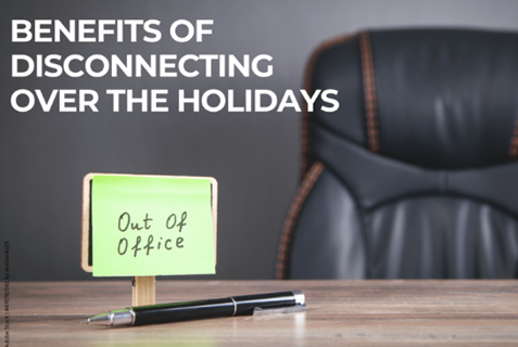 Benefits of Disconnecting Over the Holidays